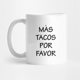 Mas Tacos Por Favor Mug